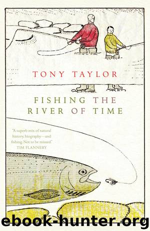 Fishing the River of Time by Tony Taylor
