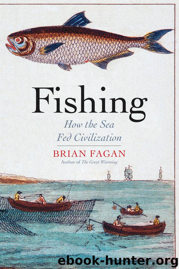 Fishing: How the Sea Fed Civilization by Brian Fagan