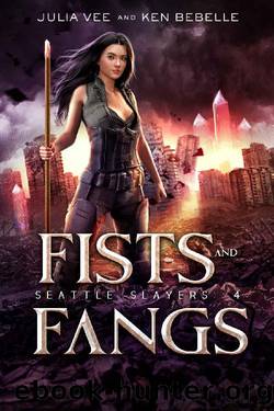 Fists and Fangs: An Urban Fantasy Action Novel in the Veil by Ken Bebelle & Julia Vee