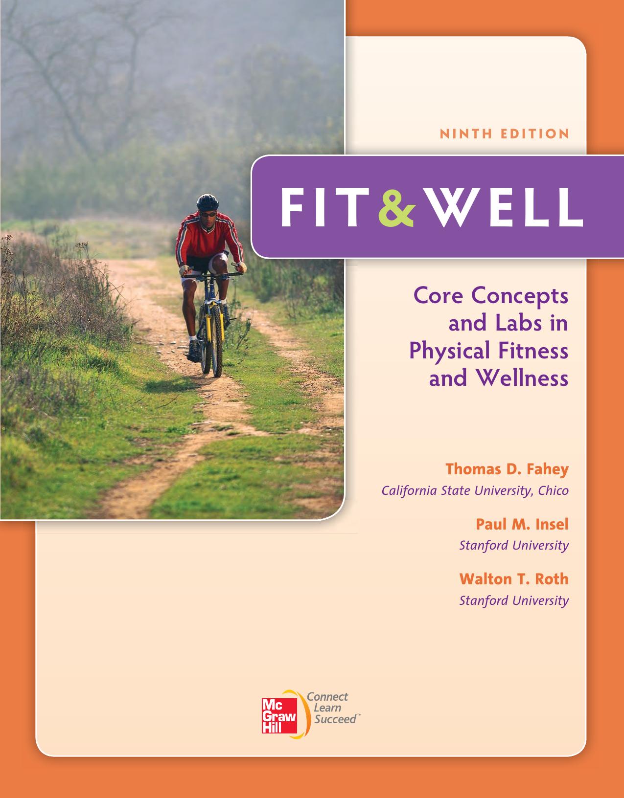 Fit & Well: Core Concepts and Labs in Physical Fitness and Wellness by Thomas D. Fahey Paul M. Insel Walton T. Roth