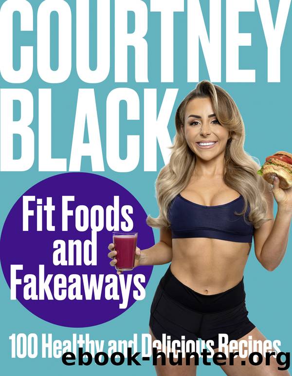 Fit Foods and Fakeaways by Courtney Black
