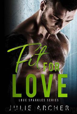 Fit For Love (Love Sparkles Book 2) by Julie Archer