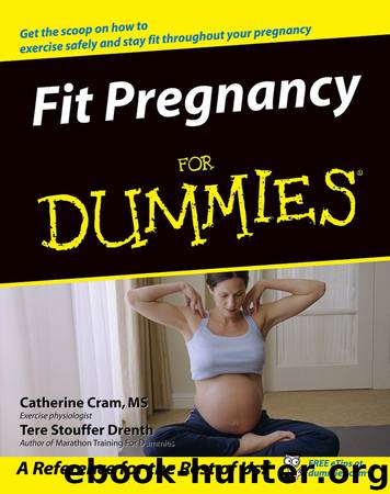 Fit Pregnancy For Dummies by Catherine Cram & Tere Stouffer Drenth