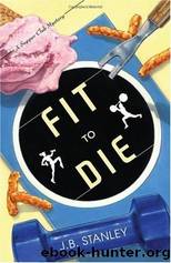Fit to Die by J. B. Stanley & Ellery Adams