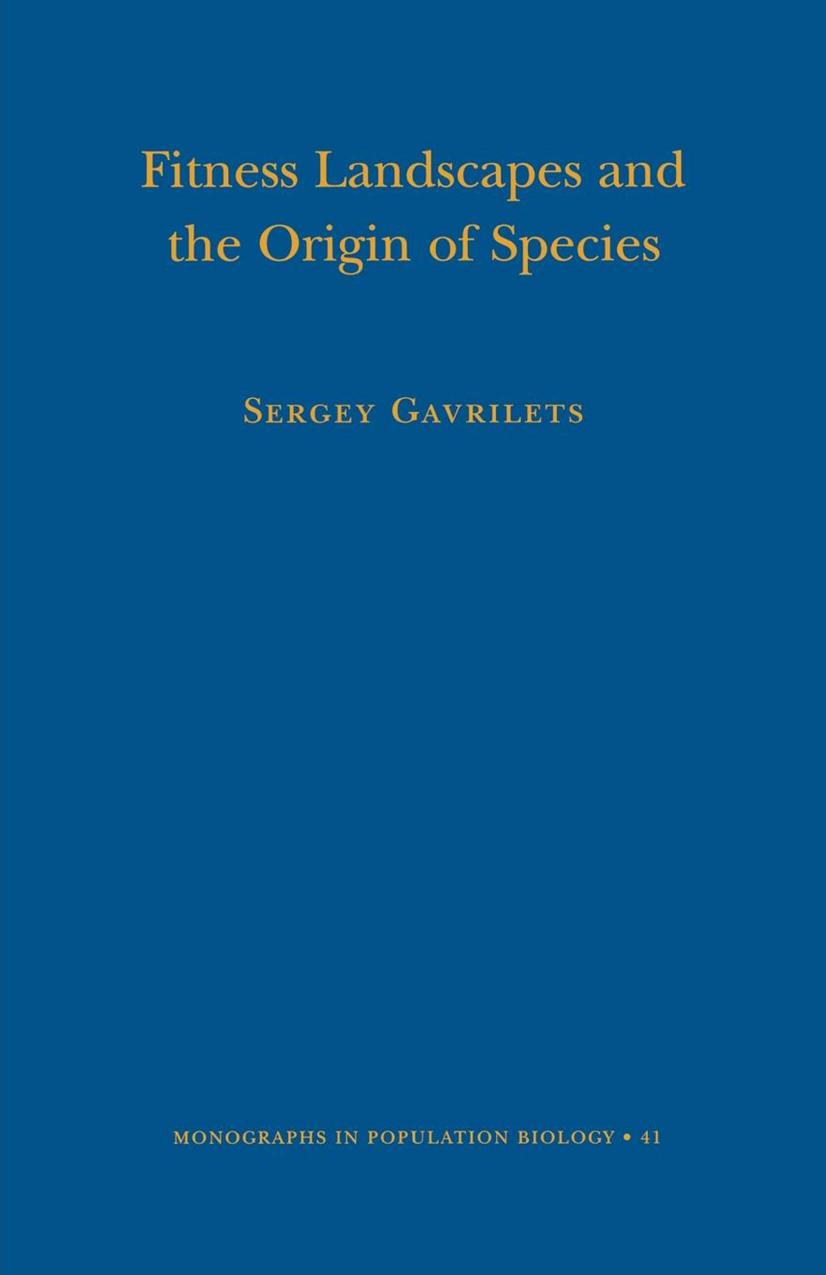 Fitness landscapes and the origin of species by Gavrilets Sergey