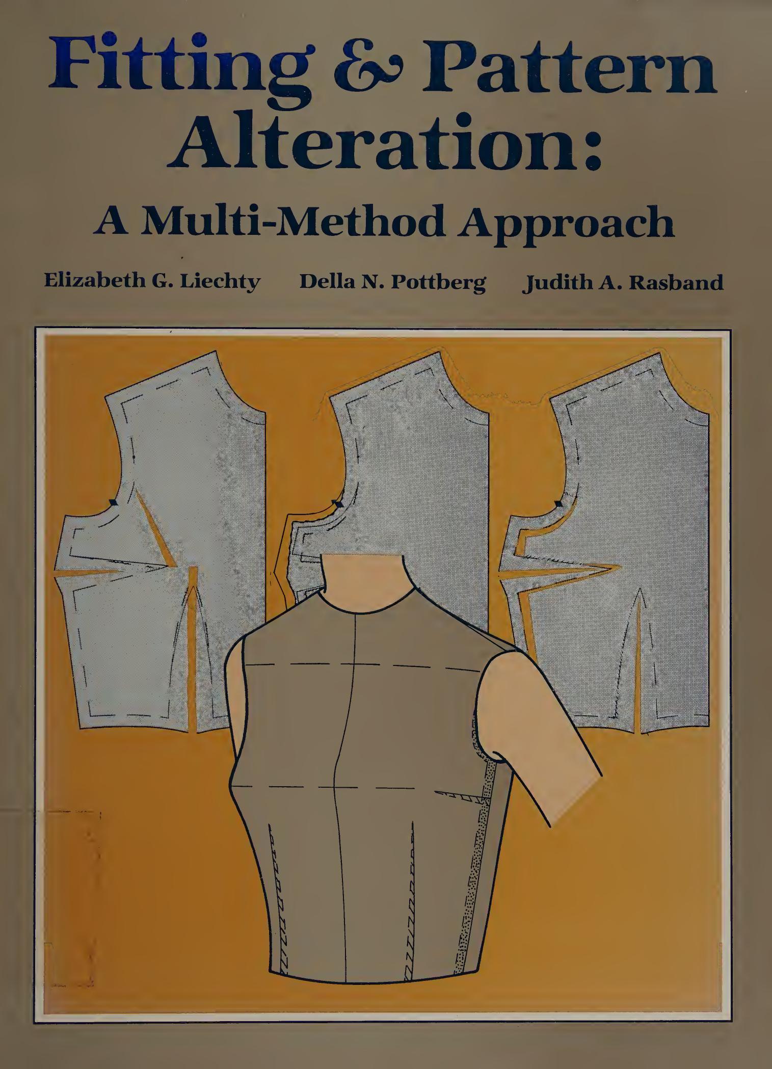 Fitting & pattern alteration: a multi-method approach by Della Pottberg-Steineckert Judith Rasband Elizabeth Liechty