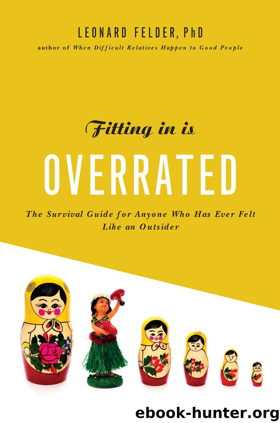 Fitting In Is Overrated by Leonard Felder