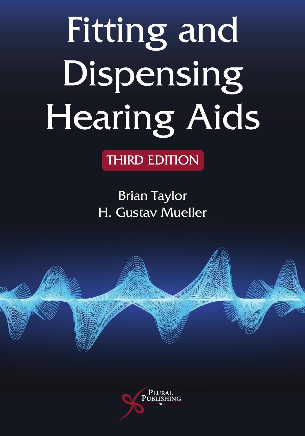 Fitting and Dispensing Hearing Aids, Third Edition by Brian Taylor;H. Gustav Mueller;
