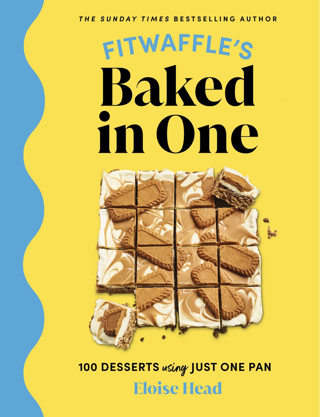 Fitwaffle's Baked In One: 100 one-tin cakes, bakes and desserts from the social media sensation by Eloise Head