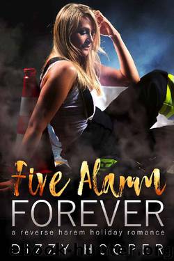 Five Alarm Forever: A Reverse Harem Holiday Romance by Dizzy Hooper