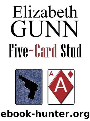 Five Card Stud by Elizabeth Gunn