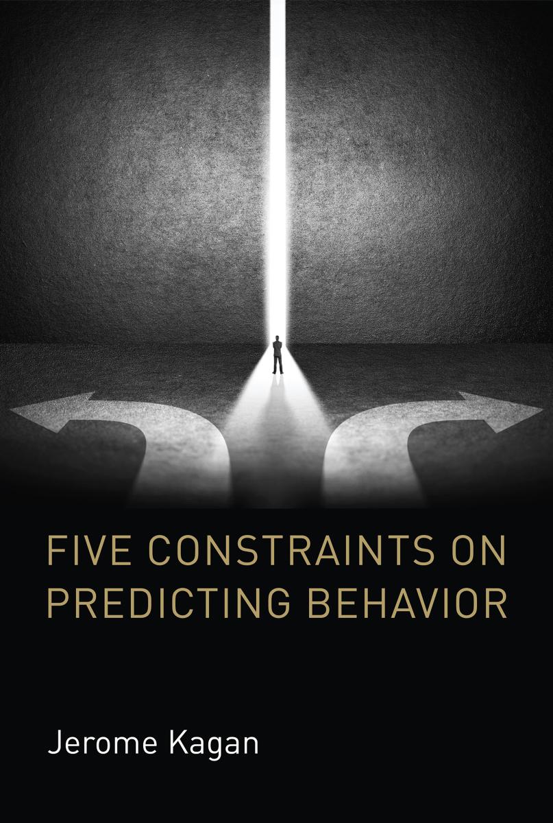 Five Constraints on Predicting Behavior by Jerome Kagan