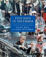 Five Days in November by Hill Clint & McCubbin Lisa