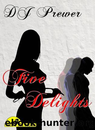 Five Delights by D.J. Prewer
