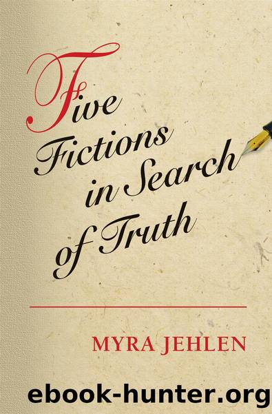 Five Fictions in Search of Truth by Jehlen Myra;