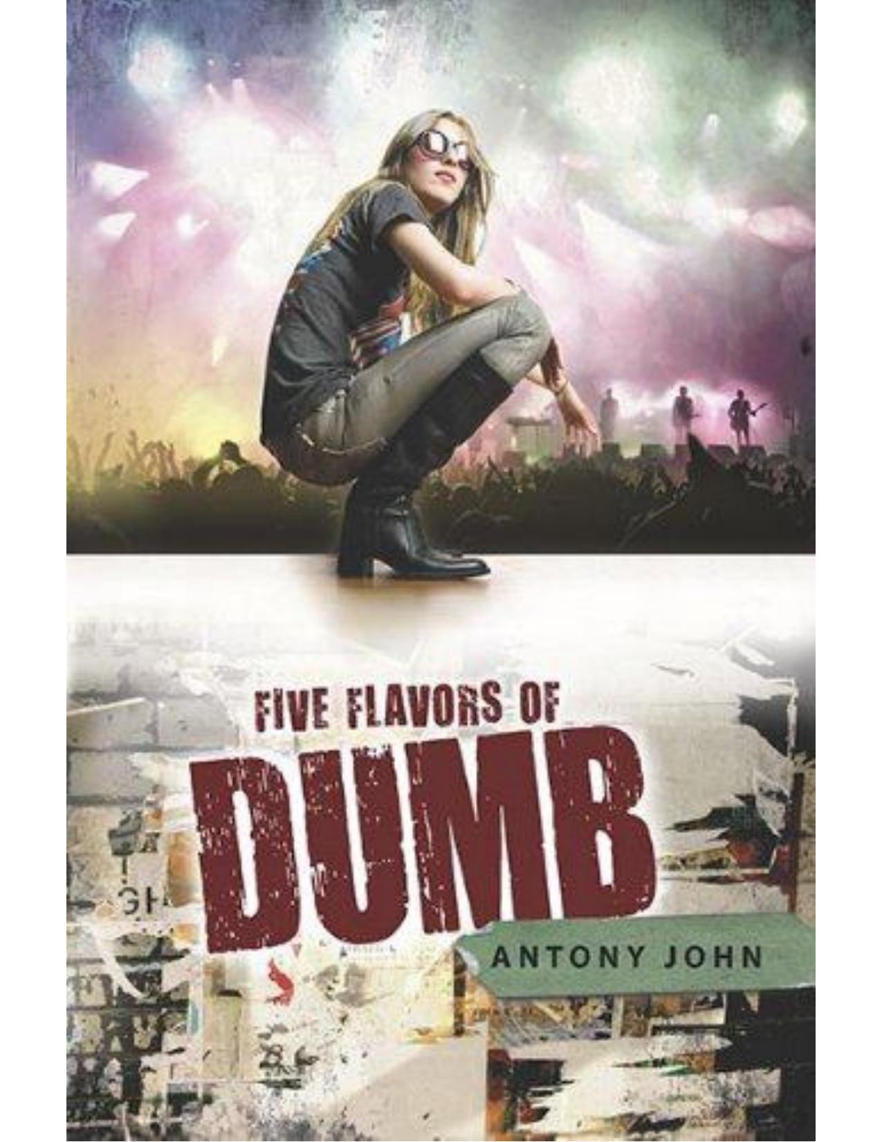 Five Flavors of Dumb by Antony John