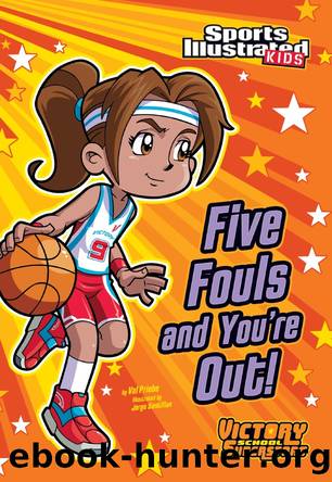 Five Fouls and You're Out! by Val Priebe