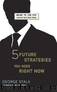 Five Future Strategies You Need Right Now by John Butman George Stalk