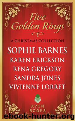 Five Golden Rings: A Christmas Collection by Sophie Barnes & Karen Erickson & Rena Gregory & Sandra Jones & Vivienne Lorret