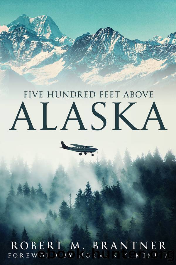 Five Hundred Feet Above Alaska by Robert Brantner