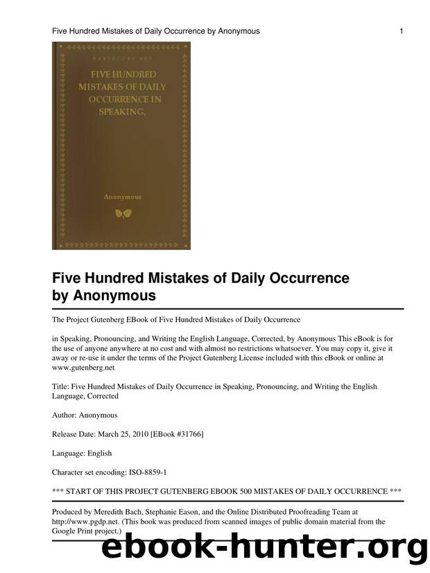 Five Hundred Mistakes of Daily Occurrence in Speaking, Pronouncing, and Writing the English Language, Corrected by Five Hundred Mistakes of Daily Occurrence (2010)