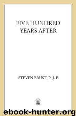 Five Hundred Years After - Khaavren Romances 02 by Steven Brust