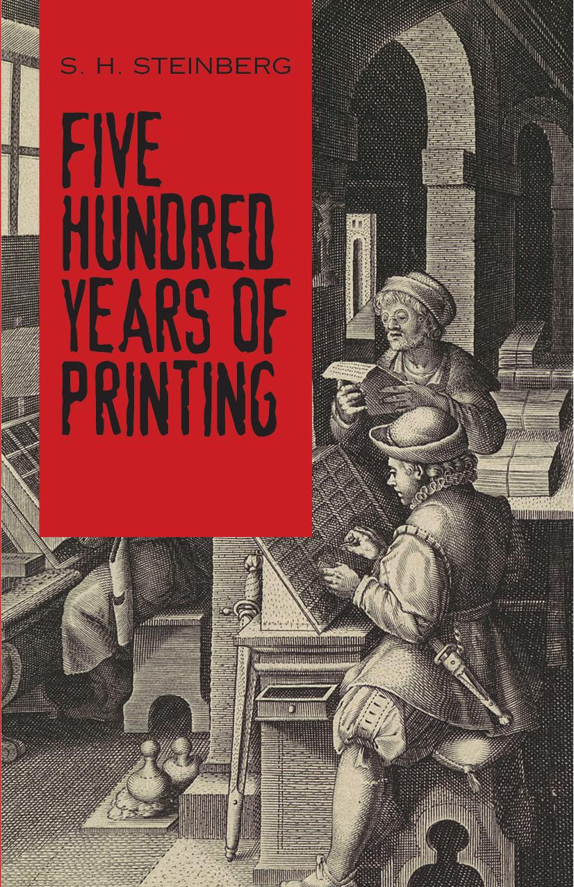 Five Hundred Years of Printing by S. H. Steinberg
