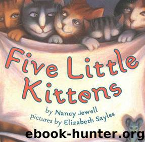 Five Little Kittens by Nancy Geller Jewell;Elizabeth Sayles