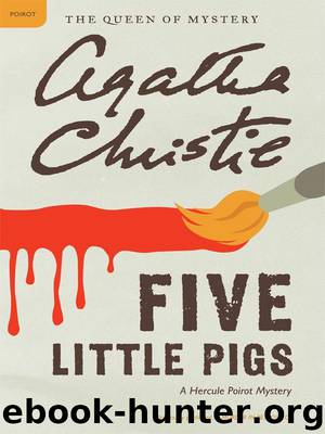 Five Little Pigs: A Hercule Poirot Mystery by Agatha Christie