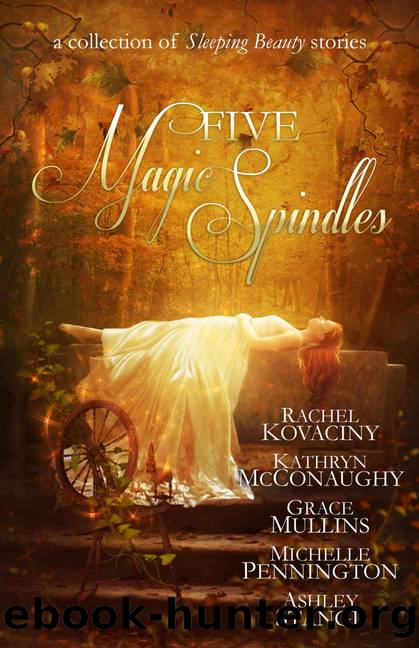 Five Magic Spindles: A Collection of Sleeping Beauty Stories by unknow
