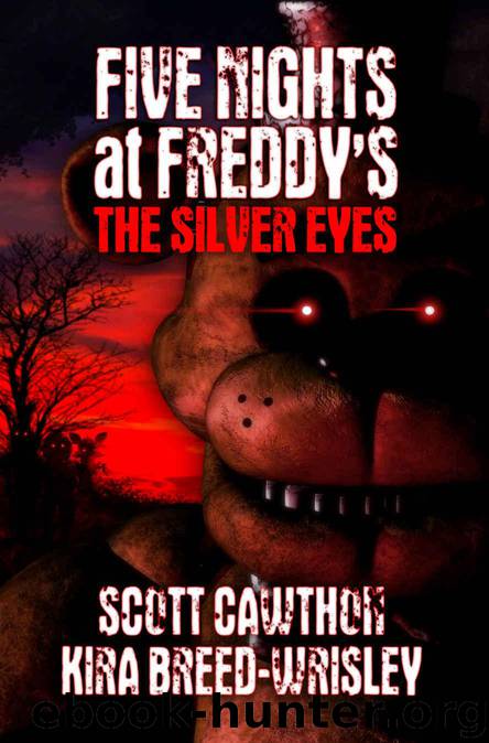 Five Nights at Freddy's: The Silver Eyes by Cawthon Scott & Breed-Wrisley Kira