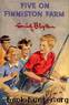 Five On Finniston Farm by Enid Blyton