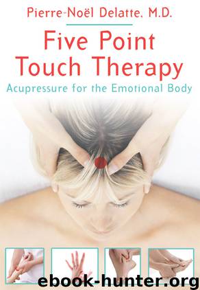 Five Point Touch Therapy by Pierre-Noël Delatte M.D