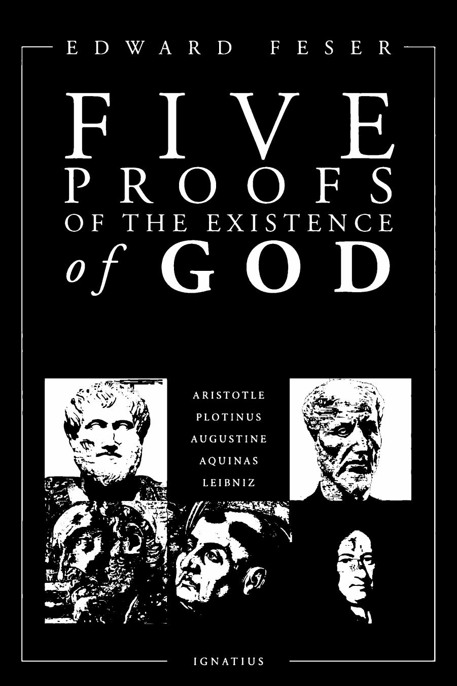 Five Proofs of the Existence of God by Edward Feser