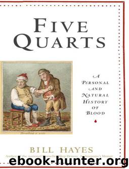 Five Quarts: A Personal and Natural History of Blood by Bill Hayes