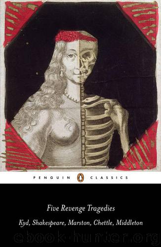Five Revenge Tragedies: The Spanish Tragedy, Hamlet, Antonio's Revenge, The Tragedy of Hoffman, The Revenger's Tragedy (Penguin Classics) by William Shakespeare