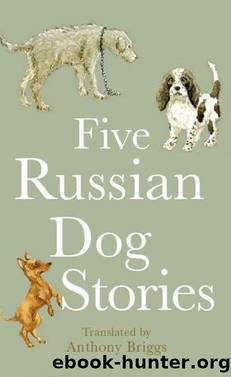 Five Russian Dog Stories by Anton Chekhov