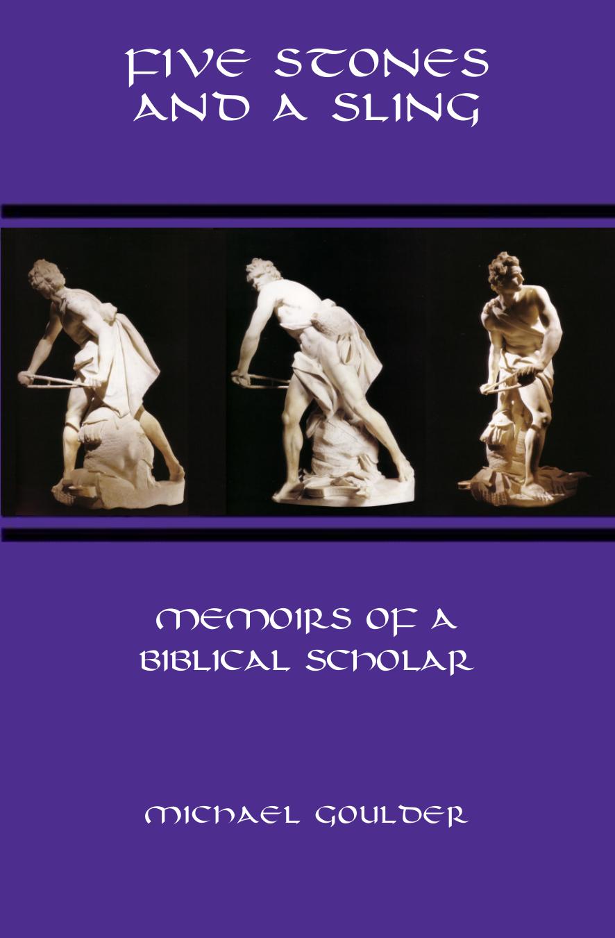 Five Stones and a Sling: Memoirs of a Biblical Scholar by Michael Goulder