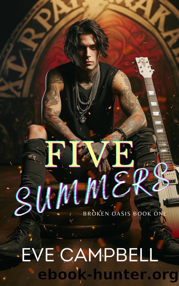 Five Summers: Steamy Rockstar Romance (Broken Oasis Book 1) by Eve Campbell