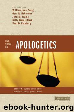 Five Views on Apologetics (Counterpoints: Bible and Theology) by Steven Cowan