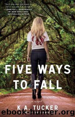 Five Ways to Fall: A Novel by K.A. Tucker