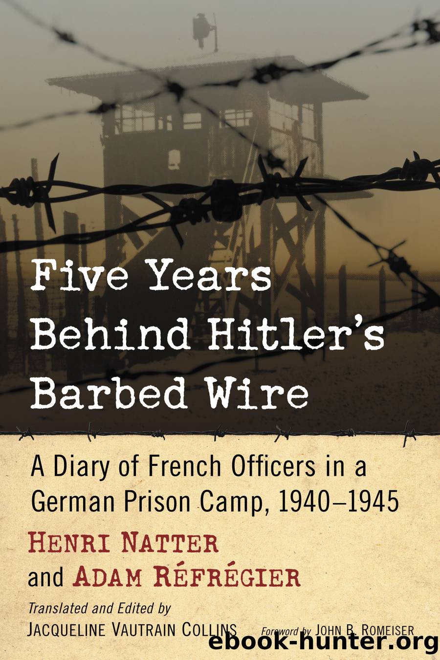 Five Years Behind Hitler's Barbed Wire by Henri Natter