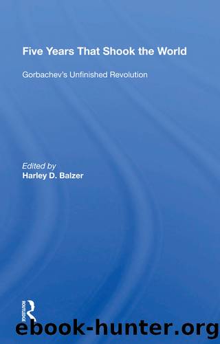 Five Years That Shook The World by Harley D. Balzer