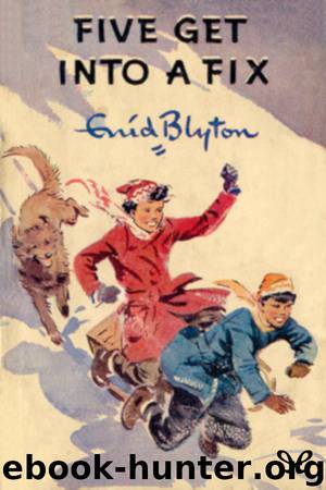 Five get into a fix by Enid Blyton