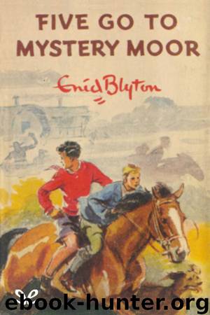Five go to Mistery Moor by Enid Blyton