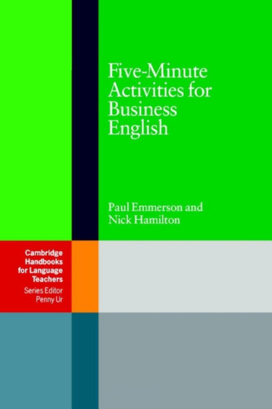 Five-Minute Activities for Business English (Cambridge Handbooks for Language Teachers) by Paul Emmerson Nick Hamilton
