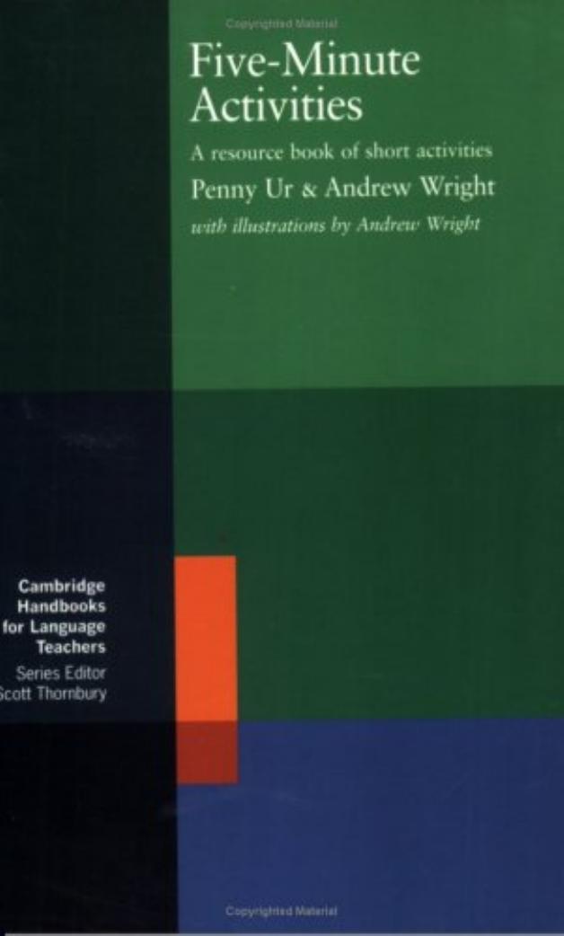 Five-Minute Activities: A Resource Book of Short Activities (Cambridge Handbooks for Language Teachers) by Penny Ur Andrew Wright