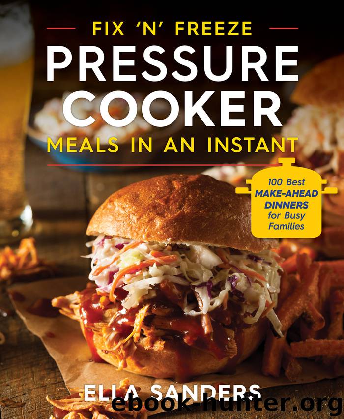Fix ‘n‘ Freeze Pressure Cooker Meals in an Instant by Ella Sanders