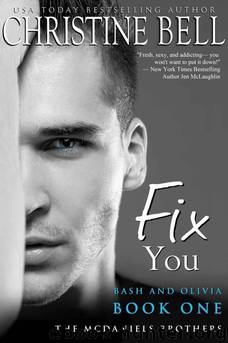 Fix You, Bash and Olivia Book 1 by Bell Christine