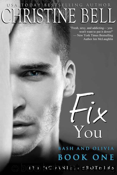 Fix You, Bash and Olivia Book One by Christine Bell